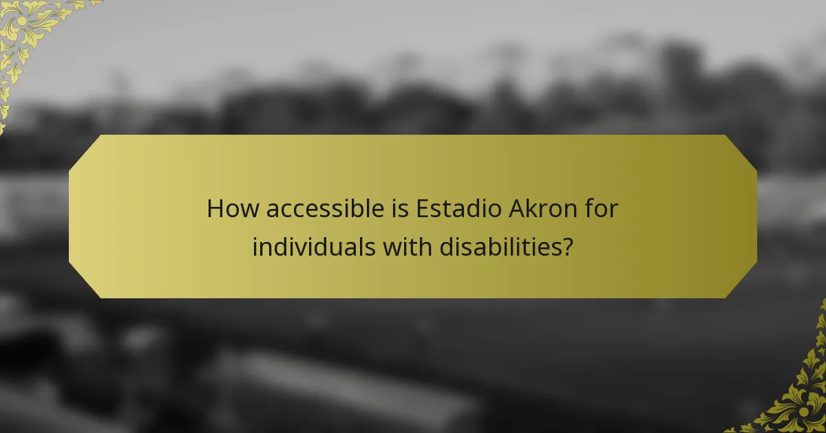 How accessible is Estadio Akron for individuals with disabilities?