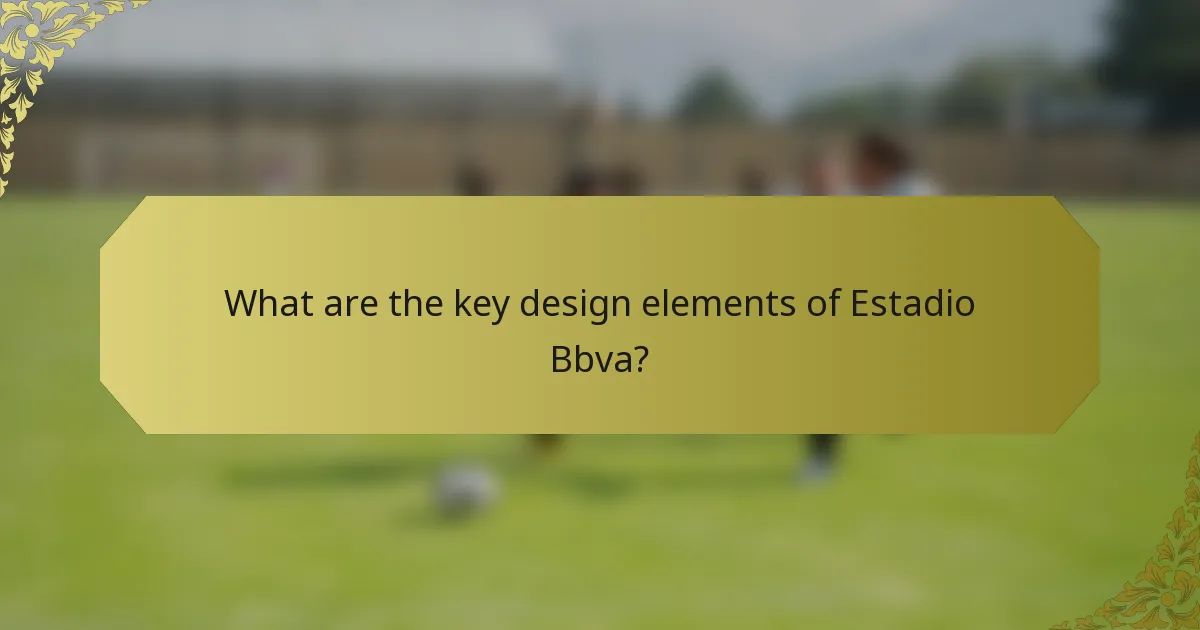 What are the key design elements of Estadio Bbva?
