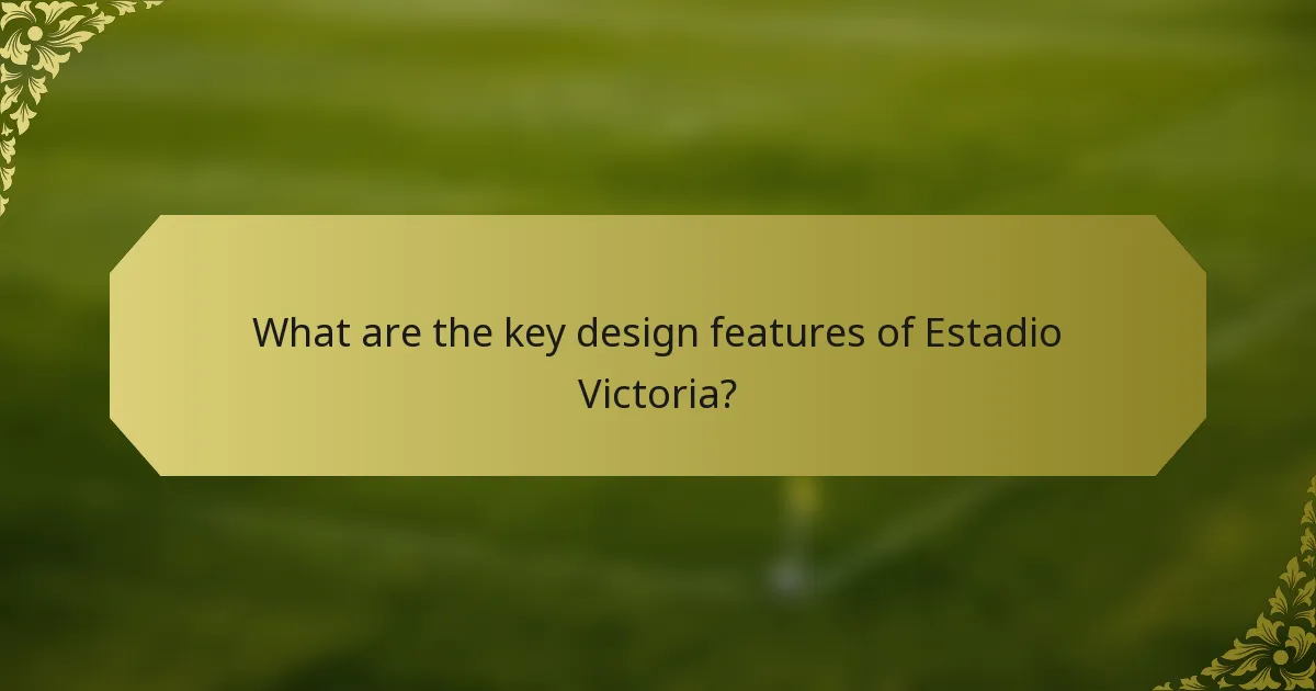 What are the key design features of Estadio Victoria?